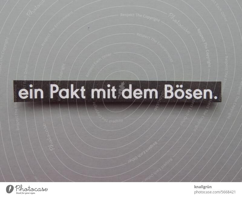 A pact with evil. Evil Conspiracy Text Ethics Moral Conspiracy theory Fear cooperation Pact Letters (alphabet) Expectation Copy Space Alliance Unite Typography