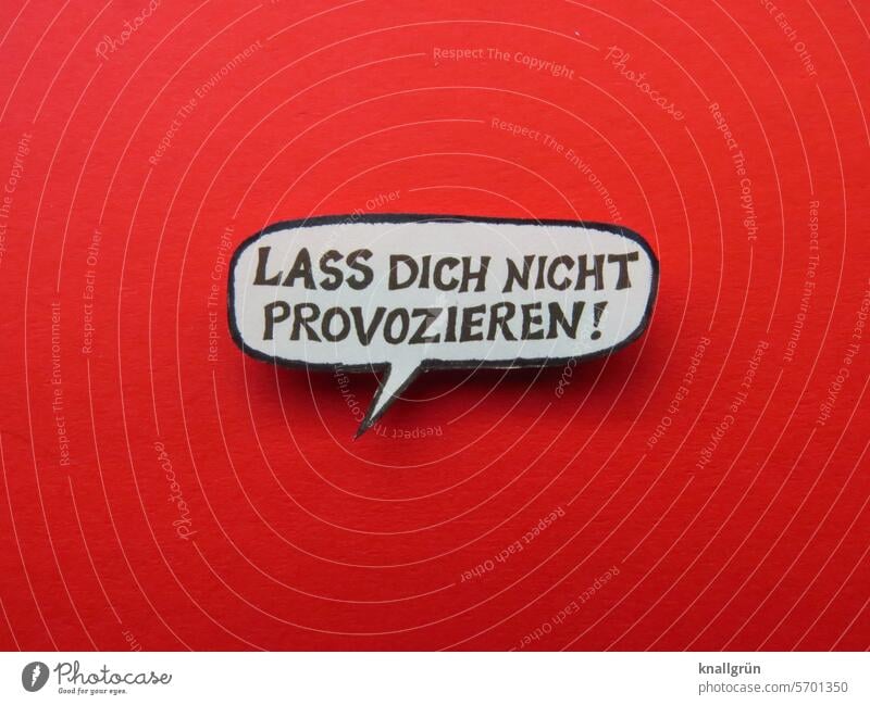 Don't let yourself be provoked! Aggression Text Emotions Anger Aggravation Moody Argument Grouchy Frustration Animosity Communicate Colour photo Characters