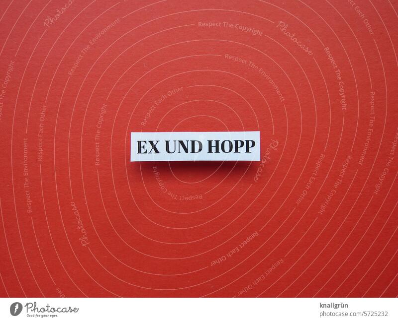 Ex and hopp hop, skip and a jump Text Comfortable without obligation Fleeting Expectation Moody Characters Letters (alphabet) Colour photo Word Emotions