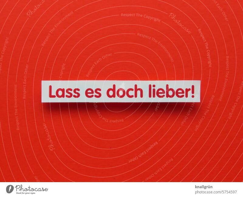 Better leave it alone! Warning label Text Clue Safety Caution esteem peril Dangerous Warning sign Signs and labeling Signage Deserted Protection Risk