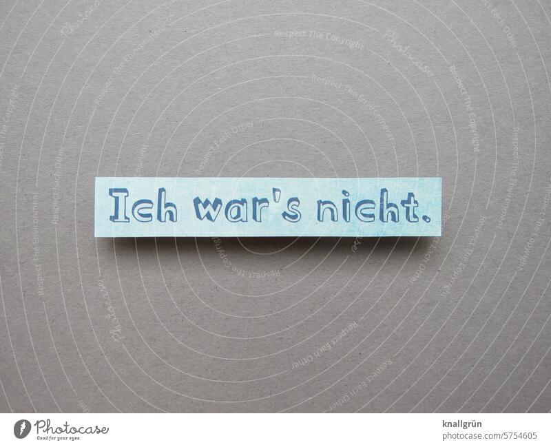 It wasn't me. deny Text Protection Defence Safety Protective vindicate claim Letters (alphabet) Word Characters Deserted Typography Communicate writing Signage